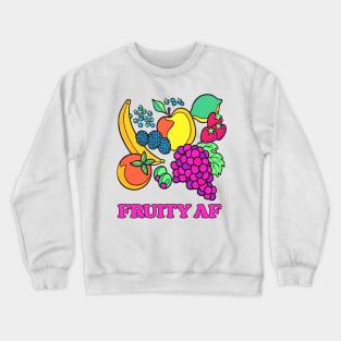 Fruity AF  / Original Retro Typography Design Crewneck Sweatshirt